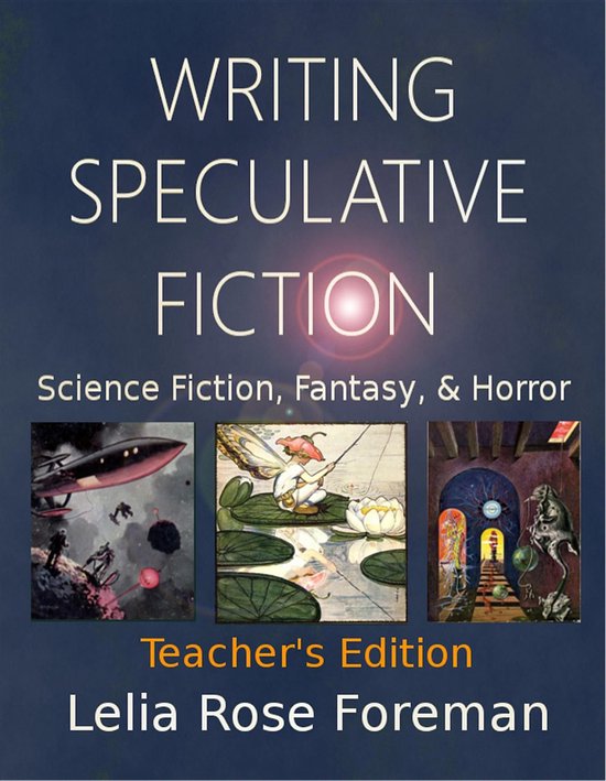 Writing Speculative Fiction: Science Fiction, Fantasy, and H ... - cover