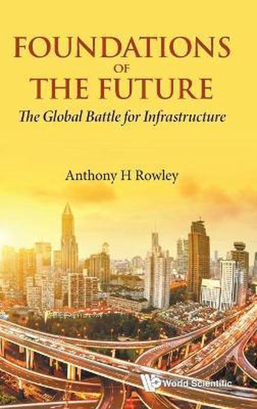 Foundations Of The Future 9789811218033 Anthony H Rowley Boeken