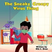 The Sneaky, Creepy Virus Thing