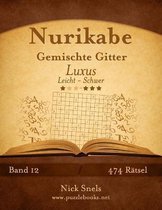 Nurikabe Gemischte Gitter Luxus - Leicht bis Schwer - Band 12 - 474 Ratsel