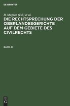 Die Rechtsprechung Der Oberlandesgerichte Auf Dem Gebiete Des Civilrechts. Band 41