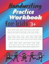 Handwriting Practice Workbook for kids +3: Preschool Practice Handwriting Workbook ages 3-5 and notebook