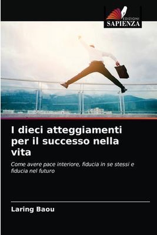 I dieci atteggiamenti per il successo nella vita - cover