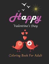 Happy Valentine's Day Coloring Book For Adult