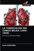 La Tubercolosi Nel Congo Belga (1904-1959)