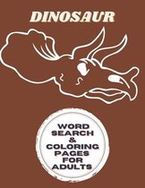DINOSAUR word search & coloring pages for adults: BEST PUZZLE BOOK FOR ADULTS -word search & coloring pages- To Keep Your Child Entertained For you