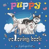 puppy coloring book for girls ages 8-12: too cute coloring book puppies and for Dog Lovers/High quality graphics /Size 8.8 x 8.5 inches, 85page