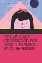 Vocabulary Crossword for Kids - Learning English Books