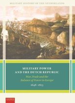 Military History of the Netherlands  -   Military Power and the Dutch Republic