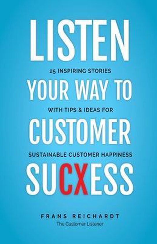 Listen Your Way To Customer SuCXess - cover