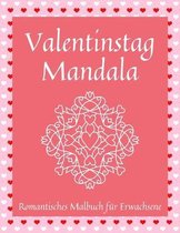 Valentinstag Mandala Romantisches Malbuch für Erwachsene: 50 Mandalas Das perfekte Geschenk zum Valentinstag für Partner und ein geliebter Mensch Eleg