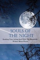 Souls Of The Night: Soothing Your Aching Soul With This Beautifully Written Moon Poems