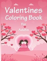 Valentines Coloring Book for adults: Coloring Book for Husband-Wife, Boyfriend-Girlfriend, Him or Her, Valentines Gifts