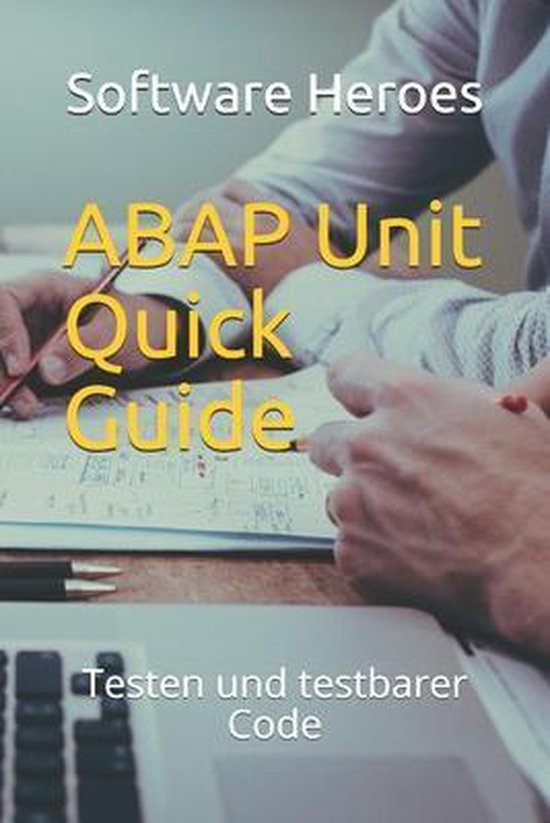 ABAP Unit Quick Guide | 9798720821135 | Software Heroes | Boeken | bol.com