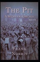 The Pit A Story of Chicago (Illustrated)
