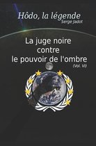 La juge noire contre le pouvoir de l'ombre