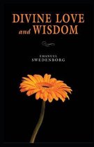 The divine love and wisdom: illustrated edtion