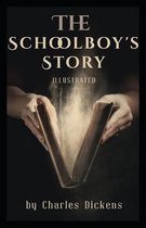 The Schoolboy's Story Illustrated by Charles Dickens