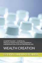 Cosmetology - Chemical Production/Food Processing & Preservation for Entrpreneurs: Wealth Creation