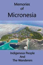 Memories of Micronesia: Indigenous People And The Wanderers