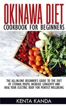 Okinawa Diet Cookbook for Beginners: The-All-In-One Beginner's Guide to the Diet of Eternal Youth, Increase Longevity and Heal Your Electric Body for