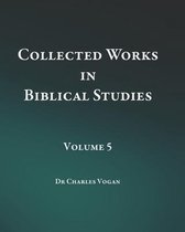 Collected Works in Biblical Studies - Volume 5