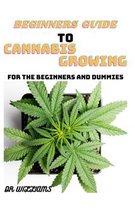 Beginners Guide to Cannabis Growing