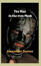 The Man in the Iron Mask: A true riddle, mystery, terror and a great secret. Who? and where he comes from, this young man in the iron mask, shoc