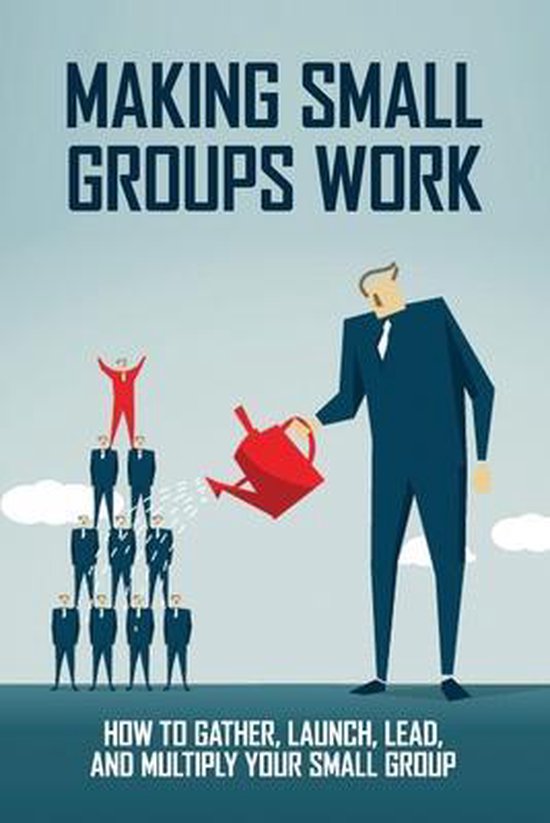 Making small groups work dwight olausen 9798721228322 boeken bol