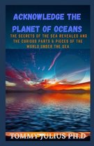 Acknowledge The Planet Of Oceans