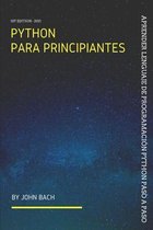 Python para principiantes: Aprender lenguaje de programación python paso a paso