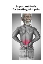 Important foods for treating joint pain: Treat all joint pain, hands, neck, back, legs, knee and all other diseases, breast and herbs naturally