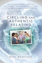 Circling and Authentic Relating Practice Guide (2nd Edition): Learn the group conversation practice that will transform all of your relationships and