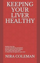 Keeping Your Liver Healthy: Healthy liver tips, can liver disease be prevented?, alcohol abuse and liver disease, can a detox help your liver?, 11