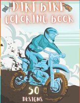 Dirt Bike Coloring Book: 50 Creative And Unique Drawings With Quotes On Every Other Page To Color In - Dirt Bike Coloring Book For Kids And Adu