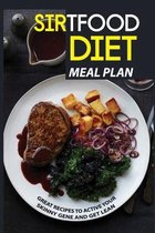Sirtfood Diet Meal Plan: Great Recipes to Active Your Skinny Gene and Get Lean: Sirtfood Diet