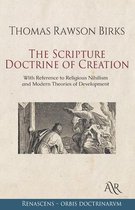 The Scripture Doctrine of Creation: With Reference to Religious Nihilism and Modern Theories of Development