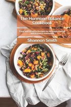 The Hormone Balance Cookbook: Easy and Healthy Recipes to Increase Energy and Balance Hormones