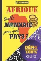 Quiz - Afrique: Quelle monnaie pour quel pays ?: 58 questions sur les monnaies des pays d'Afrique - Quiz "Défi 100%" apprendre en s'am