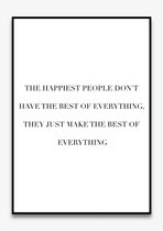 Poster Quotes - Motivatie - Wanddecoratie - THE HAPPIEST PEOPLE DON'T HAVE THE BEST OF EVERYTHING - Positiviteit - Mindset - 4 formaten - De Posterwinkel