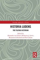Routledge Approaches to History- Historia Ludens