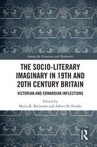 Among the Victorians and Modernists-The Socio-Literary Imaginary in 19th and 20th Century Britain