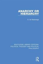 Routledge Library Editions: Political Thought and Political Philosophy- Anarchy or Hierarchy