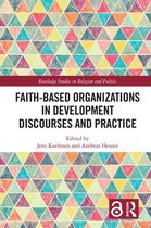 Routledge Studies in Religion and Politics- Faith-Based Organizations in Development Discourses and Practice