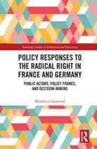 Routledge Studies in Extremism and Democracy- Policy Responses to the Radical Right in France and Germany