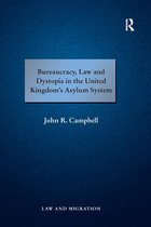 Law and Migration- Bureaucracy, Law and Dystopia in the United Kingdom's Asylum System