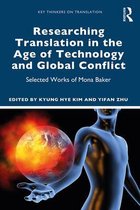 Key Thinkers on Translation- Researching Translation in the Age of Technology and Global Conflict