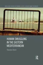 Routledge Studies in Criminal Justice, Borders and Citizenship- Human Smuggling in the Eastern Mediterranean