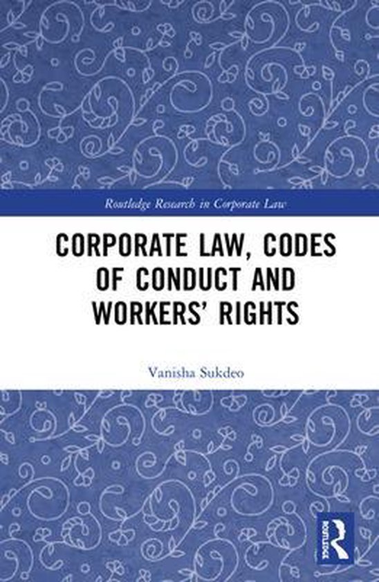 Corporate Law, Codes of Conduct and Workers' Rights 9780367181727