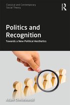 Classical and Contemporary Social Theory- Politics and Recognition